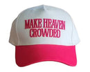 Make Heaven Crowded Again Red White Caps