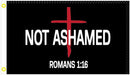 Not Ashamed Romans 1:16 3'X5' Flag ROUGH TEX® 100D Christian Cross