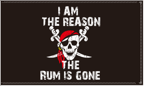 I Am The Reason The Rum Is Gone Pirate 3'X5' Flag ROUGH TEX® 100D Jolly Roger Red Hat