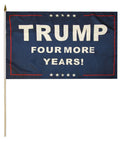 Trump Four More Years 12"x18" Stick Flag ROUGH TEX® 68D 30" Wooden Stick