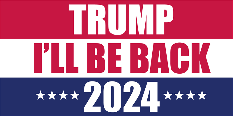 Trump I'll Be Back 2024 Red White & Blue 12"x18" Double Sided Flag With Grommets ROUGH TEX® 100D