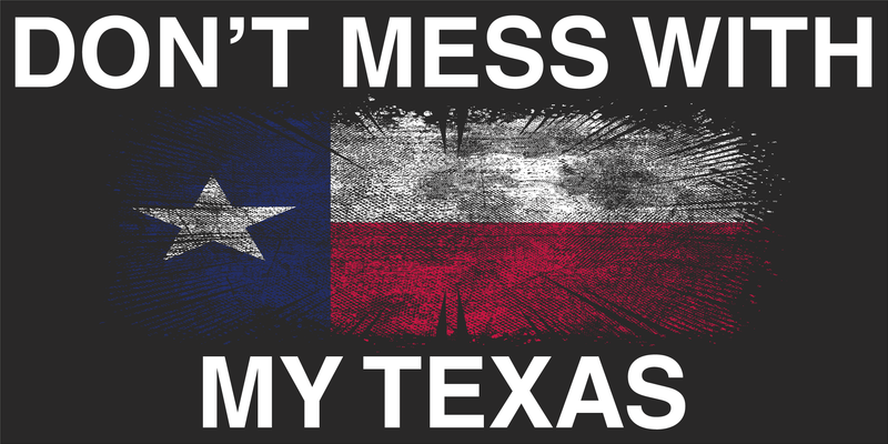 Don't Mess With My Texas Bumper Sticker