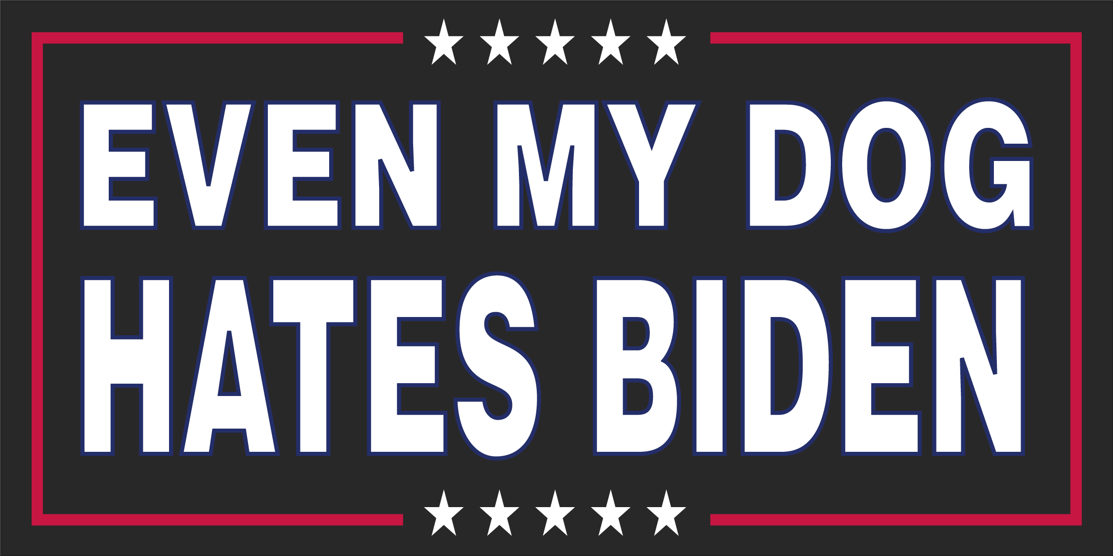 Even My Dog Hates Biden Bumper Sticker