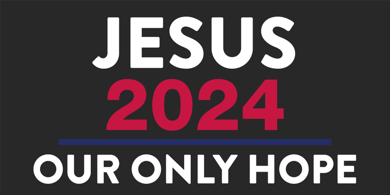 Jesus 2024 Our Only Hope Bumper Sticker