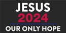 JESUS 2024 OUR ONLY HOPE Double Sided 68D Nylon 3X5 FEET Christian Flag