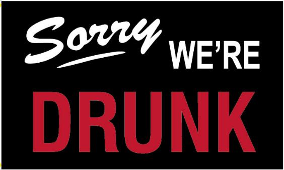 Sorry We're Drunk 3'X5' Flag ROUGH TEX® 100D