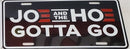 Joe and The Hoe Gotta Go Black Embossed License Plate Trump American Automobile Aluminum Car Tags