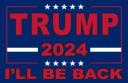 Trump 2024 I'll Be Back 12"x18" Stick Flag ROUGH TEX® 68D 30" Wooden Stick