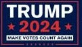 Trump 2024 Make Votes Count Again 12"x18" Stick Flag ROUGH TEX® 68D 30" Wooden Stick
