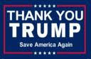 Thank You Trump Save America Again 5'x8' Flag Rough Tex ® 150D