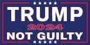 Trump 2024 Not Guilty Bumper Stickers Made in USA