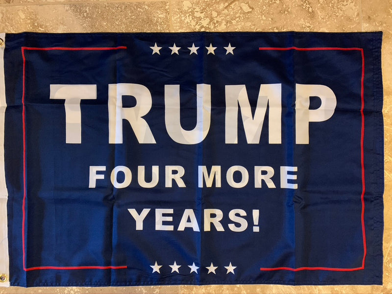 Trump Four More Years 100D 2x3 Feet Flag Rough Tex ® Large Boat Flag Or Under the USA Flag