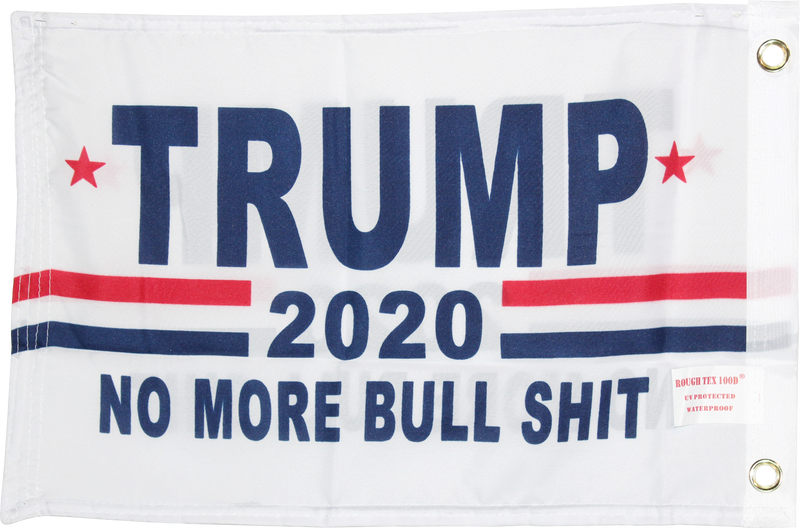 Trump 2020 No More BullShit White Double Sided Flag- 12''X18'' Rough Tex®