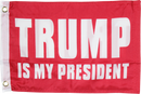 Trump Is My President Red Double Sided 12"X18" Flag -  Rough Tex® 100D