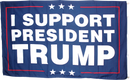 I Support President Trump Double Sided Blue 3'X5' Flag Rough Tex ® 100D