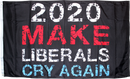 2020 Make Liberals Cry Again Double Sided 3'X5' Rough Tex ® Flag 100D