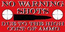 No Warning Shots Bumper Sticker