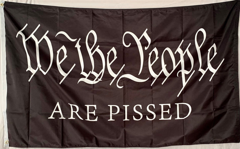 We The People Are Pissed 3'X5' Double Sided Flag ROUGH TEX® 100D