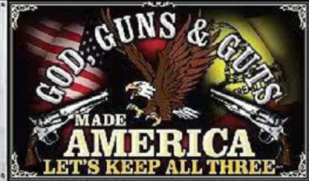 God Guns & Guts Made America Let's Keep all Three 3x5 68D Nylon