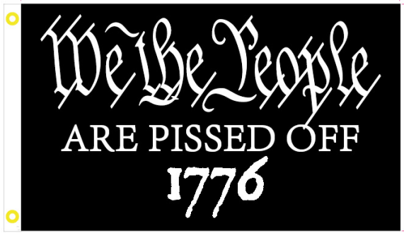 We the People Are Pissed Off 1776 Black Flag 4x6 Feet Rough Tex 100D
