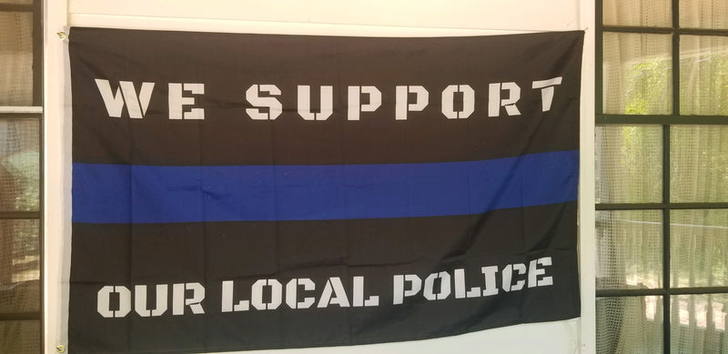 WE SUPPORT OUR LOCAL POLICE 3X5' Thin Blue Line