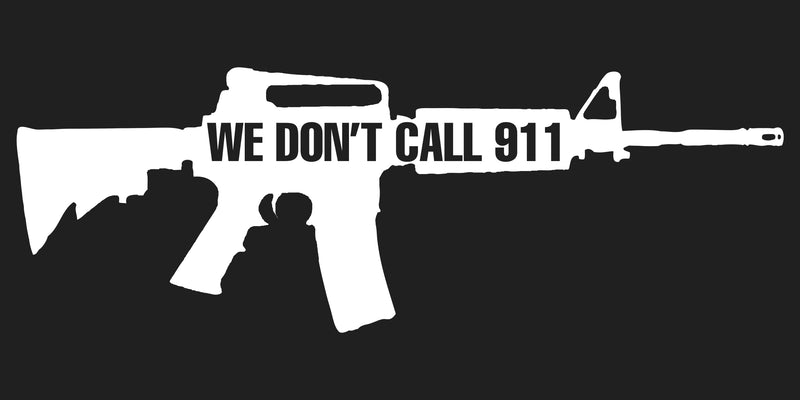 We Don't Call 911 Rifle Bumper Sticker