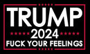 2024 Trump FUCK YOUR FEELINGS Black Red 100D 3x5 feet