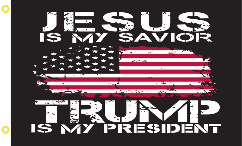 Jesus Is My Savior Trump Is My President 3'X5 Flag Single Sided Rough Tex® 100D