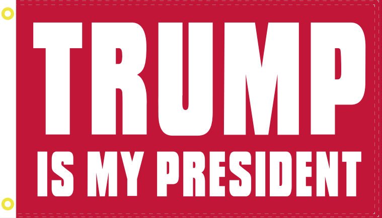 3'X5' TRUMP IS MY PRESIDENT FLAG 100D ROUGH TEX ®