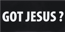 Got Jesus Bumper Sticker