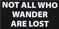 Not All Who Wander Are Lost Bumper Sticker