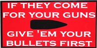 "Give Em Your Bullets First" Bumper Sticker Red Second Amendment