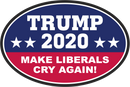 Trump 2020 Make Liberals Cry Again Oval Sticker