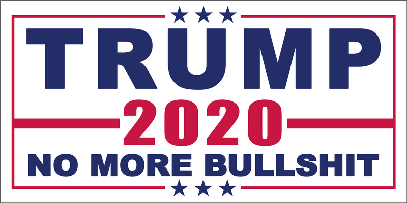 Trump 2020 No More Bullshit White - Bumper Sticker