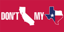 Don't California My Texas - Bumper Sticker
