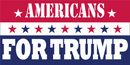 Americans For Trump  -  Bumper Sticker