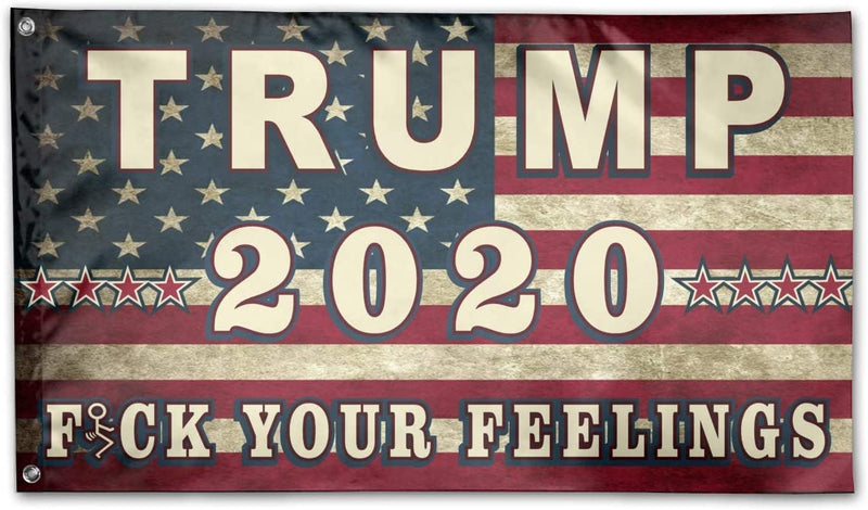 Trump 2020 Fuck Your Feelings USA 3'X5' Flag Rough Tex® 68D Nylon