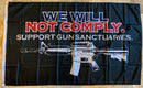 We Will Not Comply Support Gun Sanctuaries- Rough Tex® 100D 3'X5'