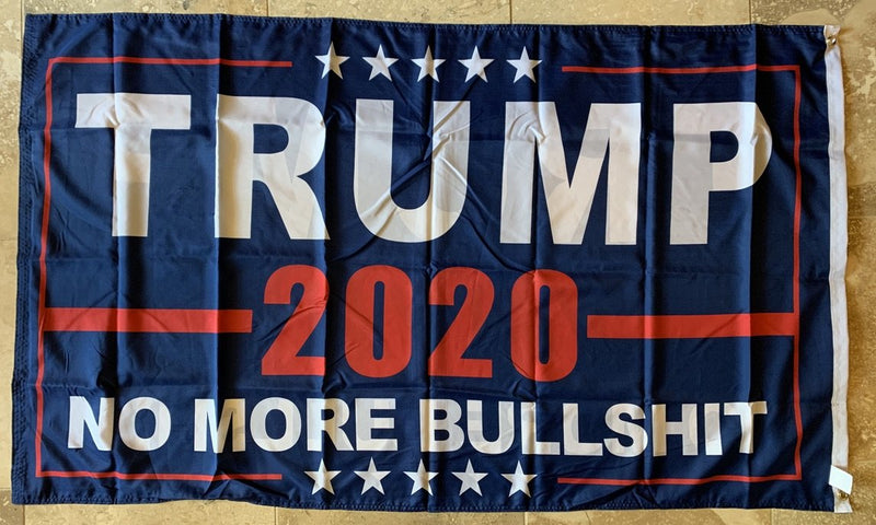 Trump 2020 No More Bullshit DOUBLE SIDED 3'X5' Feet Flag Rough Tex®100D