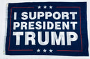 I SUPPORT PRESIDENT TRUMP DOUBLE SIDED  2'X3' Rough Tex® 100D Nylon