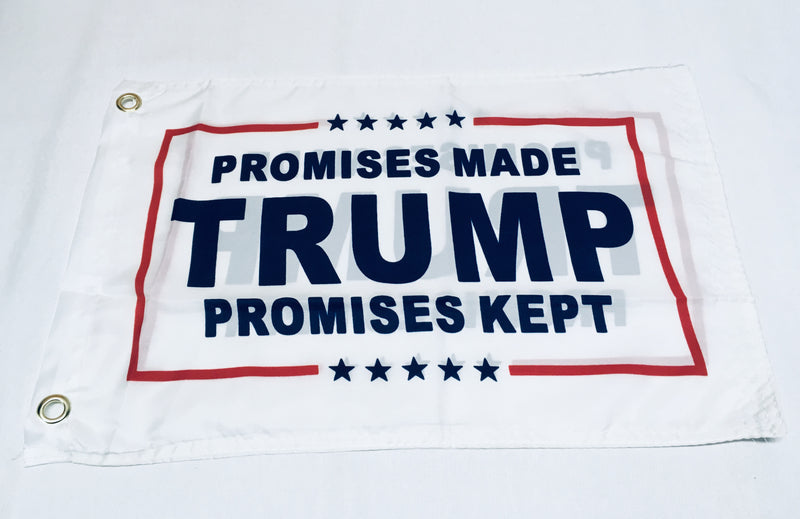 Trump Promises Made Promises Kept Double Sided Flag- 12''X18''  Rough Tex®
