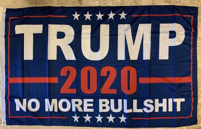 Trump 2020 No More Bullshit Rough Tex® 68D Nylon 4'X6' Flag