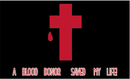 A Blood Donor Saved My Life Christian Cross 3'X5' Flag Rough Tex® 100D