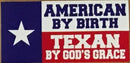 American By Birth Texan By God's Grace Bumper Sticker