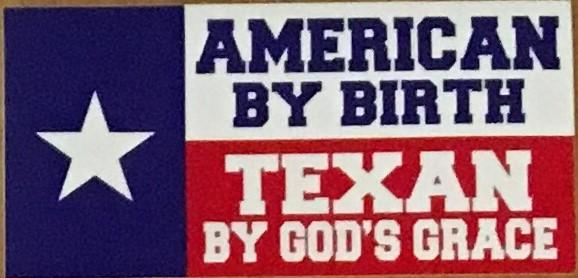 American By Birth Texan By God's Grace Bumper Sticker