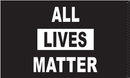All Lives Matter Black 3'X5' Flag ROUGH TEX® 100D