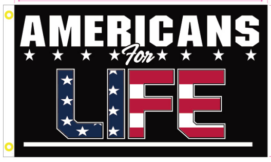 Americans for Life 3'X5' Flag ROUGH TEX® 100D