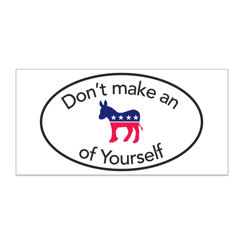 DON'T MAKE AN ASS OF YOURSELF BUMPER STICKER PACK OF 50 WHOLESALE FULL COLOR