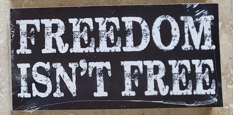 FREEDOM ISN'T FREE Bumper Sticker