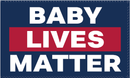 Baby Lives Matter 3'X5' Flag Rough Tex® 100D